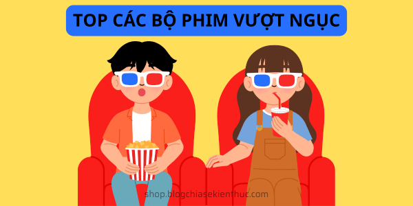 top-cac-bo-phim-vuot-nguc-hay-nhat-1