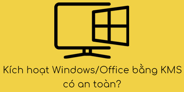 kich-hoat-ban-quyen-windows-office-bang-kms-co-an-toan-khong