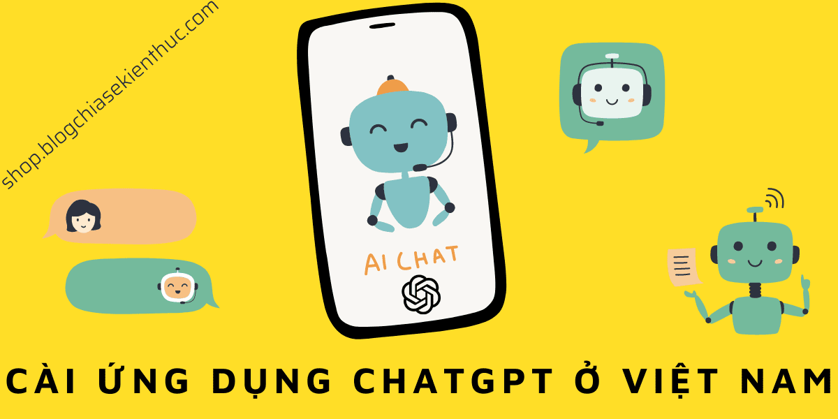 Cách cài đặt ứng dụng ChatGPT ở Việt Nam (iPhone/Android)