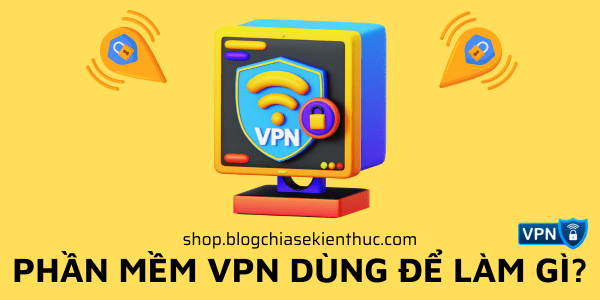 PHAN-MEM-VPN-DUNG-DE-LAM-GI-1