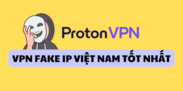 phan-mem-fake-ip-viet-nam-tot-nhat-1