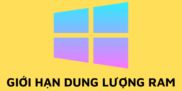 gioi-han-dung-luong-ram-cua-cac-ban-windows