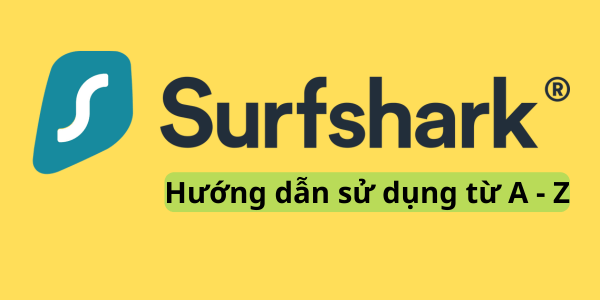 huong-dan-su-dung-surfshark-vpn