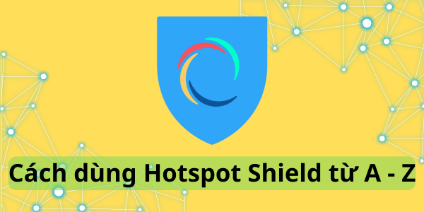 huong-dan-su-dung-hotspot-shield-premium