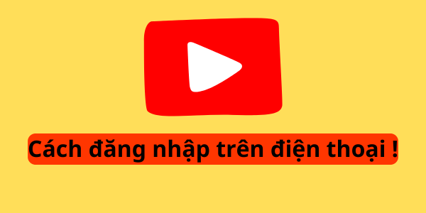 cach-dang-nhap-youtube-tren-dien-thoai